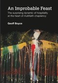 Improbable Feast - the Surprising Dynamic of Hospitality at the Heart of Multifaith Chaplaincy