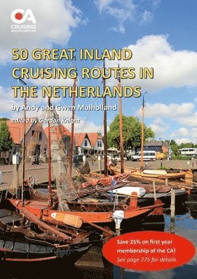 Andy And Gwen Mulholland, Gordon Knight - 50 Great Inland Cruising Routes in the Netherlands, Häftad