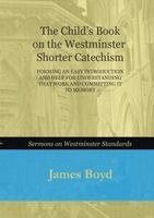 James Boyd - Child's Book on the Westminster Shorter Catechism, Häftad