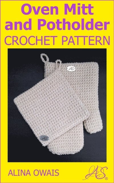 Alina Owais - Oven Mitt and Potholder Crochet Pattern, E-bok. Tillgänglighet: Lägg i varukorg