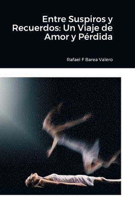 Rafa Fernando Barea Valero - Entre Suspiros y Recuerdos, Inbunden. Tillgänglighet: Lägg i varukorg