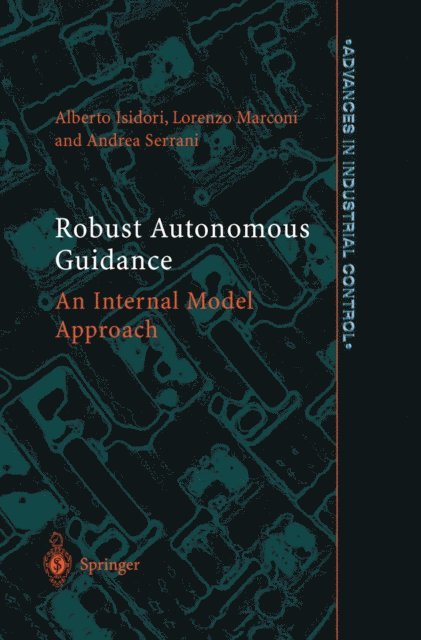 Andrea Serrani, Lorenzo Marconi, Alberto Isidori - Robust Autonomous Guidance, E-bok