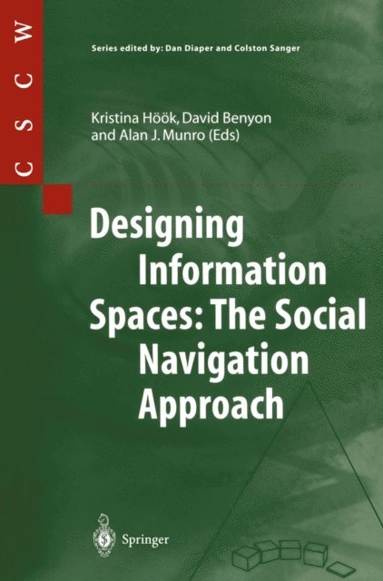Alan J. Munro, David Benyon, Kristina Hook - Designing Information Spaces: The Social Navigation Approach, E-bok