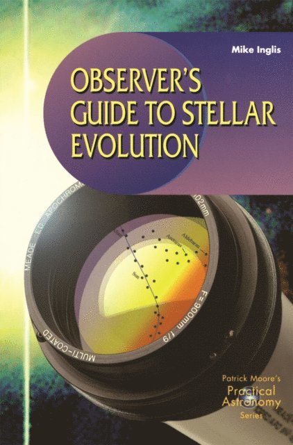 Mike Inglis - Observer's Guide to Stellar Evolution, E-bok