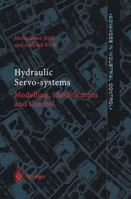 Andreas Kroll, Mohieddine Jelali - Hydraulic Servo-systems, E-bok