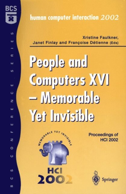 Francoise Detienne, Janet Finlay, Xristine Faulkner - People and Computers XVI - Memorable Yet Invisible, E-bok
