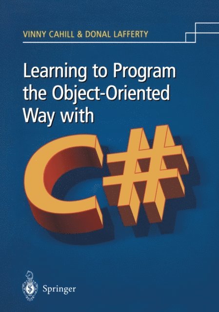 Donal Lafferty, Vinny Cahill - Learning to Program the Object-oriented Way with C#, E-bok