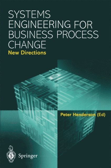 Peter Henderson - Systems Engineering for Business Process Change: New Directions, E-bok