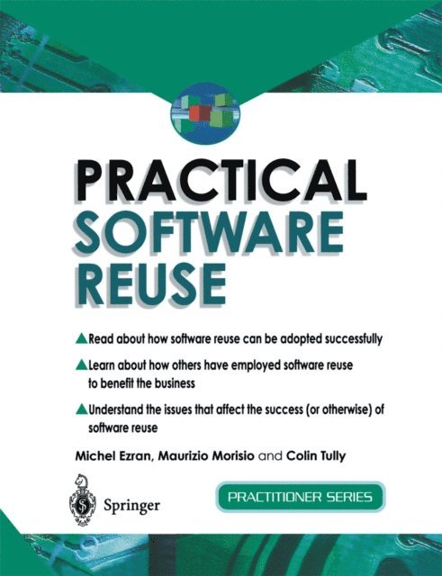 Colin Tully, Maurizio Morisio, Michel Ezran - Practical Software Reuse, E-bok