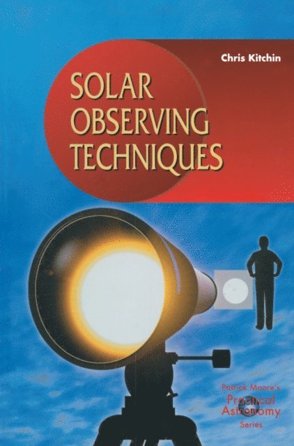 C. R. Kitchin - Solar Observing Techniques, E-bok