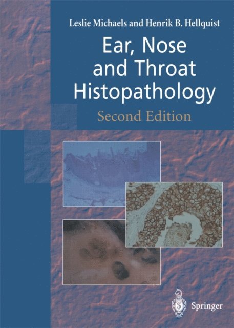 Henrik B. Hellquist, Leslie Michaels - Ear, Nose and Throat Histopathology, E-bok