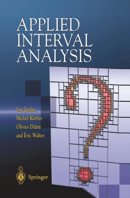 Eric Walter, Olivier Didrit, Michel Kieffer, Luc Jaulin - Applied Interval Analysis, E-bok