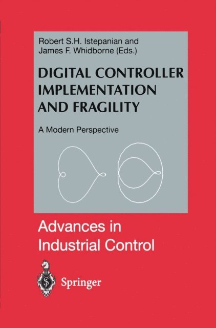 James F. Whidborne, Robert Istepanian - Digital Controller Implementation and Fragility, E-bok
