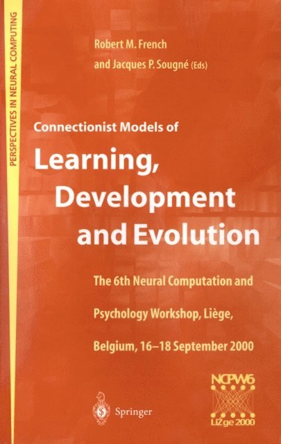 Jacques P. Sougne, Robert M. French - Connectionist Models of Learning, Development and Evolution, E-bok