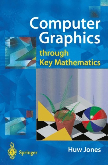 Huw Jones - Computer Graphics through Key Mathematics, E-bok