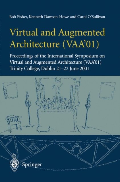Carol O'Sullivan, Kenneth Dawson-Howe, Bob Fisher - Virtual and Augmented Architecture (VAA'01), E-bok