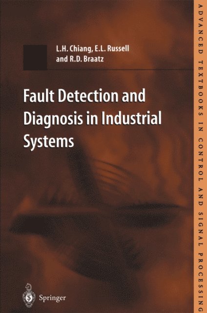 R.D. Braatz, E.L. Russell, L.H. Chiang - Fault Detection and Diagnosis in Industrial Systems, E-bok