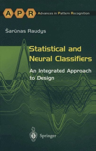 Sarunas Raudys - Statistical and Neural Classifiers, E-bok