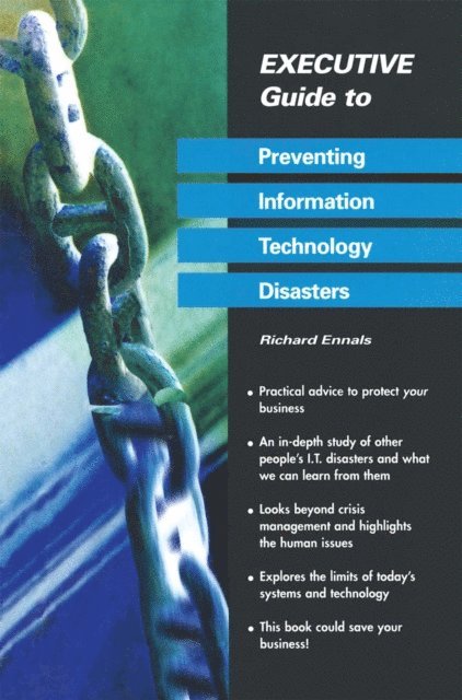 Richard Ennals - Executive Guide to Preventing Information Technology Disasters, E-bok