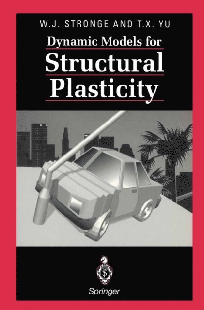 Tongxi Yu, William J. Stronge - Dynamic Models for Structural Plasticity, E-bok