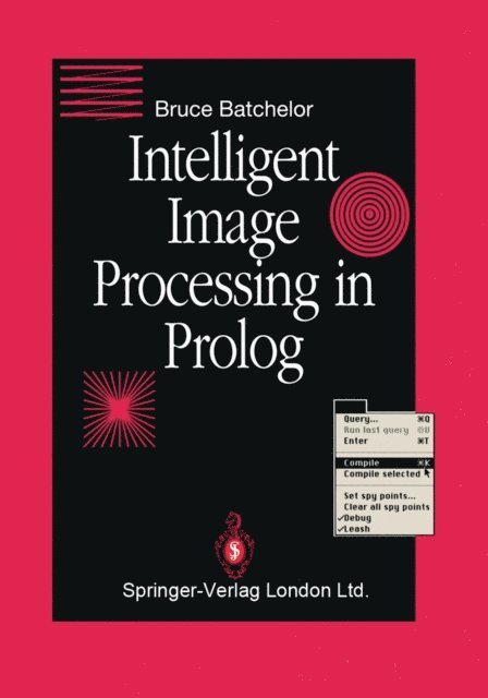 Bruce G. Batchelor - Intelligent Image Processing in Prolog, E-bok