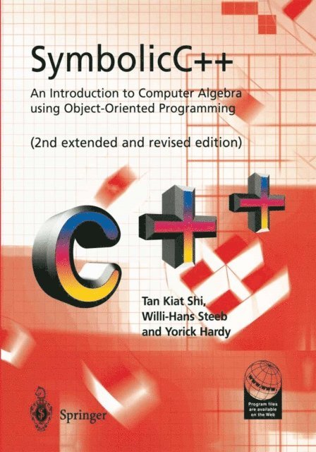 Yorick Hardy, Willi-Hans Steeb, Kiat Shi Tan - SymbolicC++:An Introduction to Computer Algebra using Object-Oriented Programming, E-bok