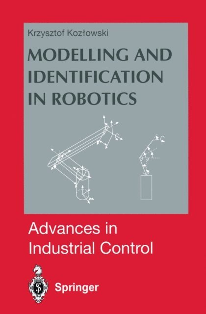 Krzysztof R. Kozlowski - Modelling and Identification in Robotics, E-bok