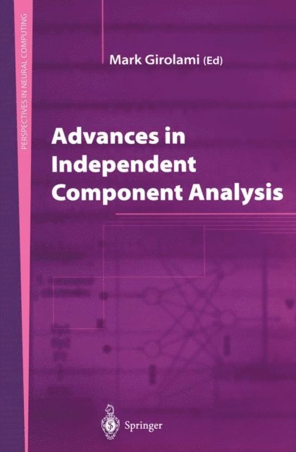 Mark Girolami - Advances in Independent Component Analysis, E-bok