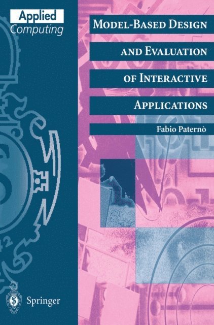 Fabio Paterno - Model-Based Design and Evaluation of Interactive Applications, E-bok