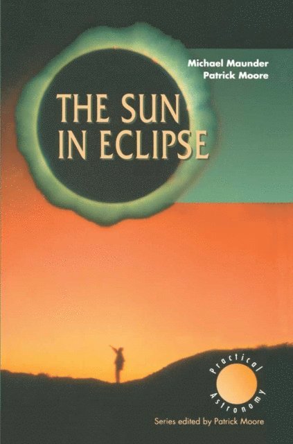 Patrick Moore, Michael Maunder - Sun in Eclipse, E-bok