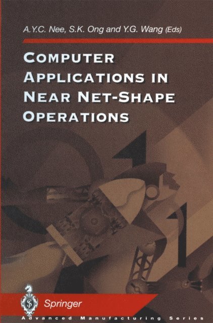 Yun G. Wang, Soh K. Ong, Andrew Y.C. Nee - Computer Applications in Near Net-Shape Operations, E-bok