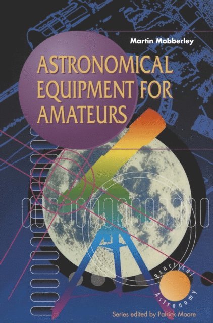 Martin Mobberley - Astronomical Equipment for Amateurs, E-bok