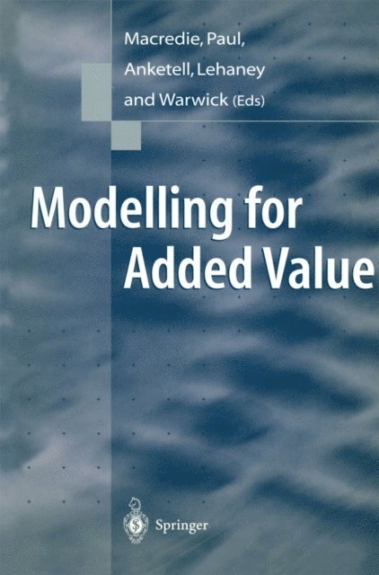 Shamim Warwick, Brian Lehaney, Dervarajan Anketell, Ray Paul, Robert Macredie - Modelling for Added Value, E-bok