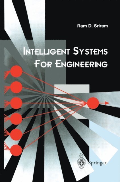 Ram D. Sriram - Intelligent Systems for Engineering, E-bok