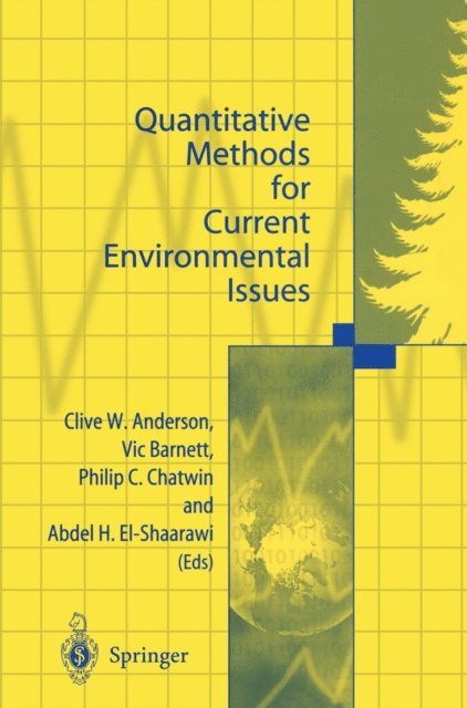 Abdel H. El-Shaarawi, Philip C. Chatwin, Vic Barnett, Clive W. Anderson - Quantitative Methods for Current Environmental Issues, E-bok