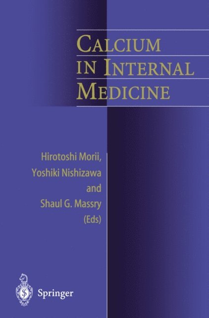 Shaul G. Massry, Yoshiki Nishizawa, Hirotoshi Morii - Calcium in Internal Medicine, E-bok
