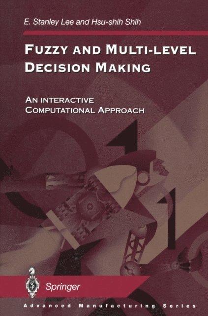 Hsu-shih Shih, E. Stanley Lee - Fuzzy and Multi-Level Decision Making, E-bok