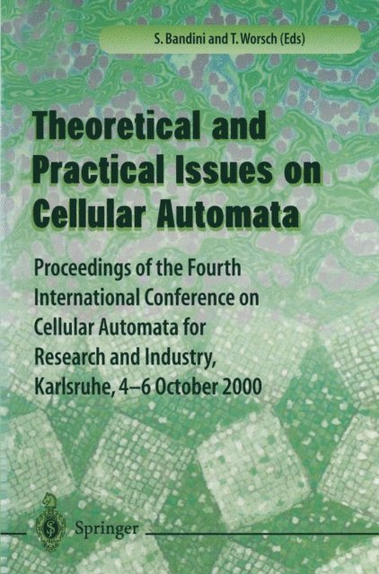 T. Worsch, S. Bandini - Theory and Practical Issues on Cellular Automata, E-bok