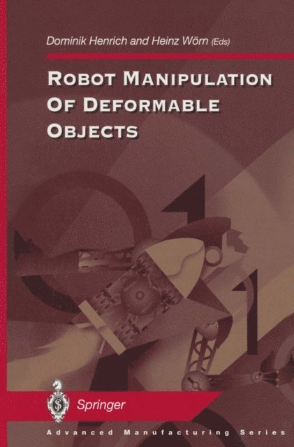 Heinz Worn, Dominik Henrich - Robot Manipulation of Deformable Objects, E-bok