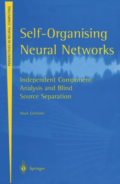 Mark Girolami - Self-Organising Neural Networks, E-bok