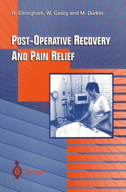 Michael Durkin, William F. Casey, Roger J. Eltringham - Post-Operative Recovery and Pain Relief, E-bok