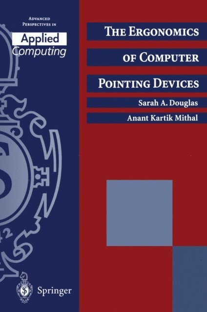 Anant Kartik Mithal, Sarah A. Douglas - Ergonomics of Computer Pointing Devices, E-bok