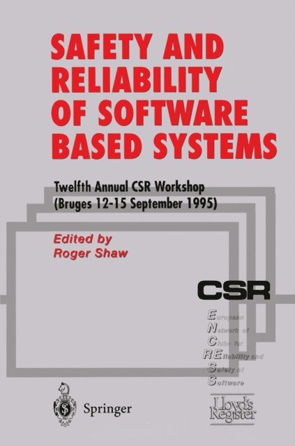 Roger Shaw - Safety and Reliability of Software Based Systems, E-bok