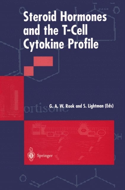S. Lightman, G.A.W. Rook - Steroid Hormones and the T-Cell Cytokine Profile, E-bok