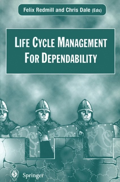 Chris Dale, Felix Redmill - Life Cycle Management For Dependability, E-bok