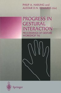 Progress in Gestural Interaction