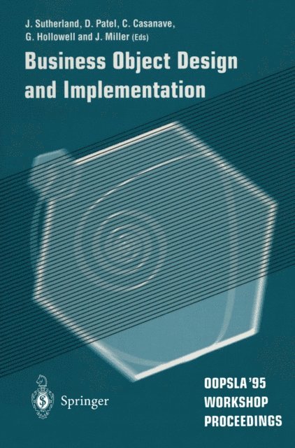 Glenn Hollowell, Joaquin Miller, Cory Casanave, Dilip Patel, Jeffrey V. Sutherland - Business Object Design and Implementation, E-bok
