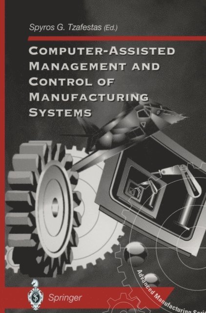 Spyros G. Tzafestas - Computer-Assisted Management and Control of Manufacturing Systems, E-bok