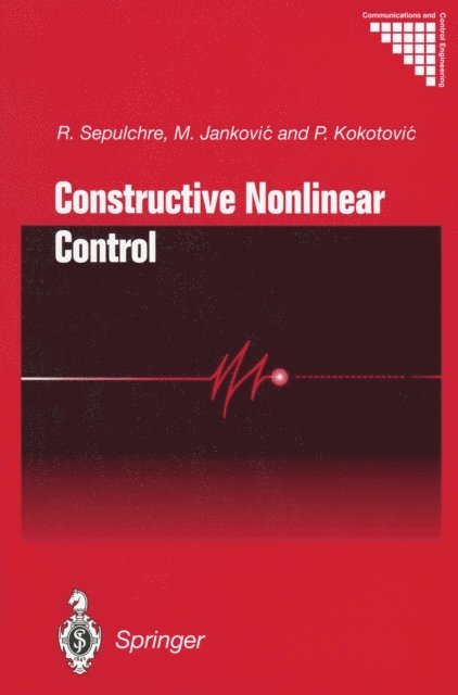 P.V. Kokotovic, M. Jankovic, R. Sepulchre - Constructive Nonlinear Control, E-bok