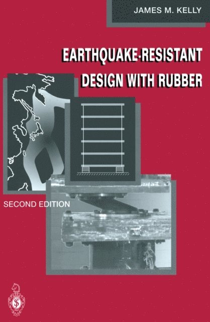 James M. Kelly - Earthquake-Resistant Design with Rubber, E-bok